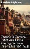 Travels in Tartary, Tibet, and China During the Years 1844-1846 (Vol. 1&2) (eBook, ePUB)