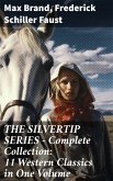 THE SILVERTIP SERIES - Complete Collection: 11 Western Classics in One Volume (eBook, ePUB)