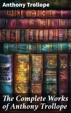 Cover The Complete Works of Anthony Trollope (eBook, ePUB)