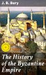 The History of the Byzantine Empire... - Bild 1