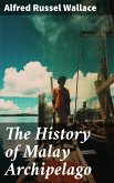 The History of Malay Archipelago (eBook, ePUB)