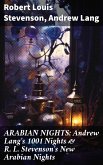 ARABIAN NIGHTS: Andrew Lang's 1001 Nights & R. L. Stevenson's New Arabian Nights (eBook, ePUB)