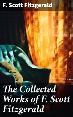The Collected Works of F. Scott Fitzgerald (eBook, ePUB) - Fitzgerald, F. Scott
