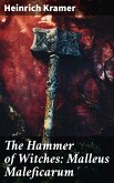 The Hammer of Witches: Malleus Maleficarum (eBook, ePUB)