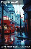 The London Scene: Six Essays (eBook, ePUB)