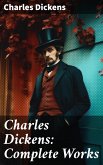 Charles Dickens: Complete Works (eBook, ePUB)