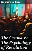 The Crowd & The Psychology of Revolution (eBook, ePUB)