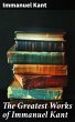 The Greatest Works of Immanuel Kant... - Bild 1