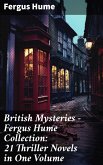 British Mysteries - Fergus Hume Collection: 21 Thriller Novels in One Volume (eBook, ePUB)