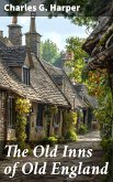 The Old Inns of Old England (eBook, ePUB)