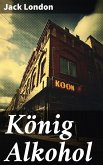 König Alkohol (eBook, ePUB)