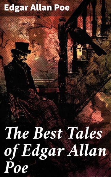 The Best Tales of Edgar Allan Poe (eBook, ePUB) The Best Tales of Edgar Allan Poe (eBook, ePUB)