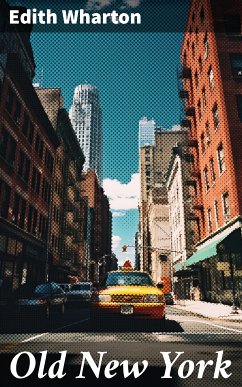 Old New York (eBook, ePUB) - Wharton, Edith