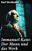 Immanuel Kant: Der Mann und das Werk (eBook, ePUB)