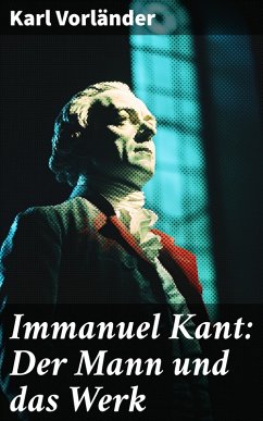 Immanuel Kant: Der Mann und das Werk (eBook, ePUB) - Vorländer, Karl