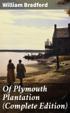 Of Plymouth Plantation (Complete Edition) (eBook, ePUB)
