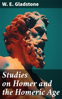 Studies on Homer and the Homeric Age (eBook, ePUB) - Gladstone, W. E.