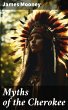 Myths of the Cherokee (eBook, ePUB) - Bild 1