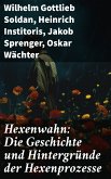 Hexenwahn: Die Geschichte und Hintergründe der Hexenprozesse (eBook, ePUB)