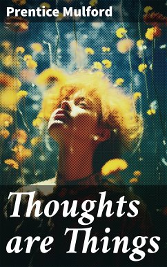 Thoughts are Things (eBook, ePUB) - Mulford, Prentice