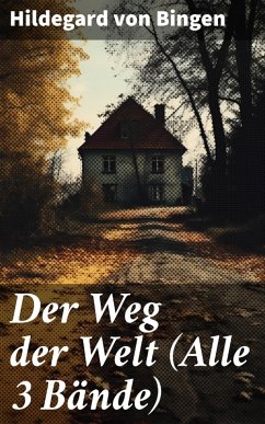 Der Weg der Welt (Alle 3 Bände) (eBook, ePUB) - Bingen, Hildegard Von