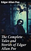 The Complete Tales and Stories of Edgar Allan Poe (eBook, ePUB)