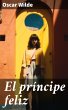 El príncipe feliz (eBook, ePUB) - Bild 1