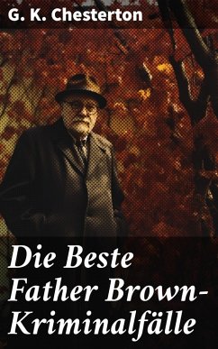 Die Beste Father Brown-Kriminalfälle (eBook, ePUB) - Chesterton, G. K.