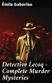 Detective Lecoq - Complete Murder Mysteries (eBook, ePUB)