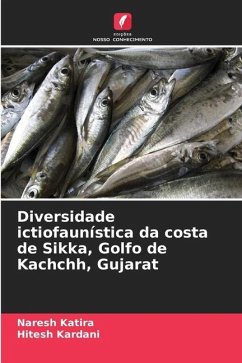 Diversidade ictiofaunística da costa de Sikka, Golfo de Kachchh, Gujarat - Katira, Naresh;Kardani, Hitesh