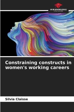Constraining constructs in women's working careers - Claisse, Silvia