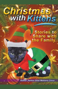 Christmas with Kittens. Stories to Share with the Family. - Chura, Santos Omar Medrano