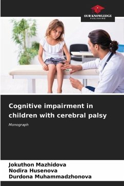 Cognitive impairment in children with cerebral palsy - Mazhidova, Jokuthon;Husenova, Nodira;Muhammadzhonova, Durdona