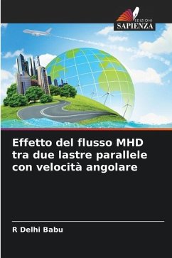 Effetto del flusso MHD tra due lastre parallele con velocità angolare - Delhi Babu, R