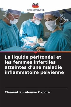 Le liquide péritonéal et les femmes infertiles atteintes d'une maladie inflammatoire pelvienne - Okpora, Clement Kurulemve