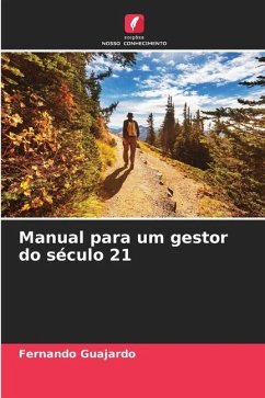 Manual para um gestor do século 21 - Guajardo, Fernando