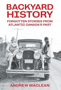 Forgotten Stories From Atlantic Canada's Past