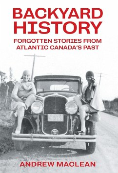 Forgotten Stories From Atlantic Canada's Past - Maclean, Andrew