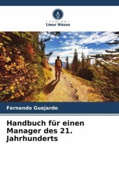 Handbuch für einen Manager des 21. Jahrhunderts - Guajardo, Fernando