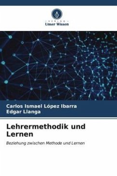 Lehrermethodik und Lernen - López Ibarra, Carlos Ismael;Llanga, Edgar