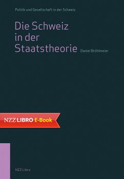 Die Schweiz in der Staatstheorie (eBook, ePUB) - Brühlmeier, Daniel