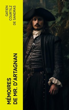 Mémoires de Mr. d'Artagnan (eBook, ePUB) - Courtilz De Sandras, Gatien