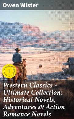 Cover Western Classics - Ultimate Collection: Historical Novels, Adventures & Action Romance Novels (eBook, ePUB)