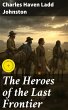 The Heroes of the Last Frontier (eBook,... - Bild 1