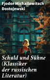 Schuld und Sühne (Klassiker der russischen Literatur) (eBook, ePUB)