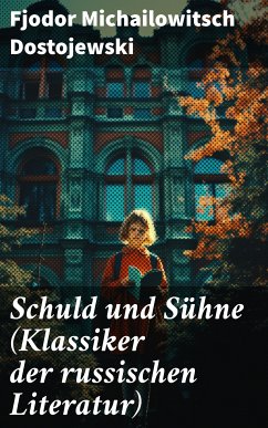 Schuld und Sühne (Klassiker der russischen Literatur) (eBook, ePUB) - Dostojewski, Fjodor Michailowitsch