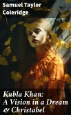 Kubla Khan: A Vision in a Dream & Christabel (eBook, ePUB)