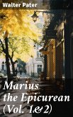 Marius the Epicurean (Vol. 1&2) (eBook, ePUB)