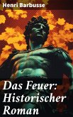 Das Feuer: Historischer Roman (eBook, ePUB)