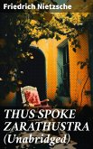 THUS SPOKE ZARATHUSTRA (Unabridged) (eBook, ePUB)